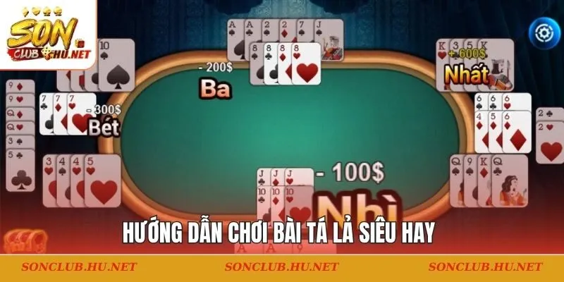 Hướng dẫn chơi bài Tá lả siêu hay
