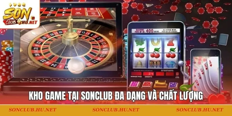Kho game tại SONCLUB đa dạng và chất lượng