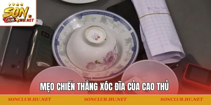 Mẹo chiến thắng xóc đĩa của cao thủ