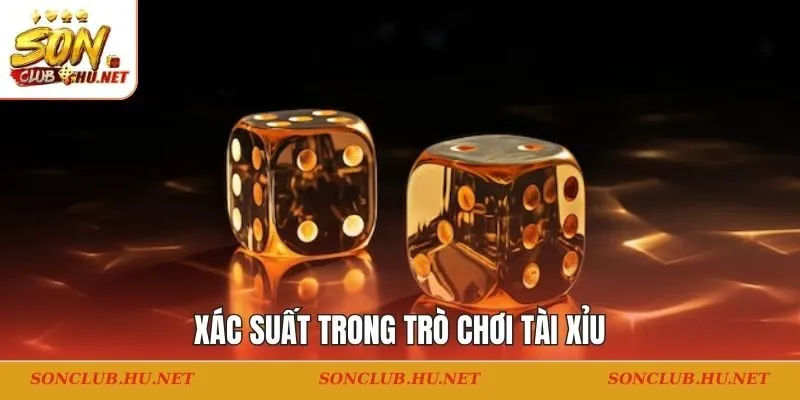 xác suất trong trò chơi tài xỉu